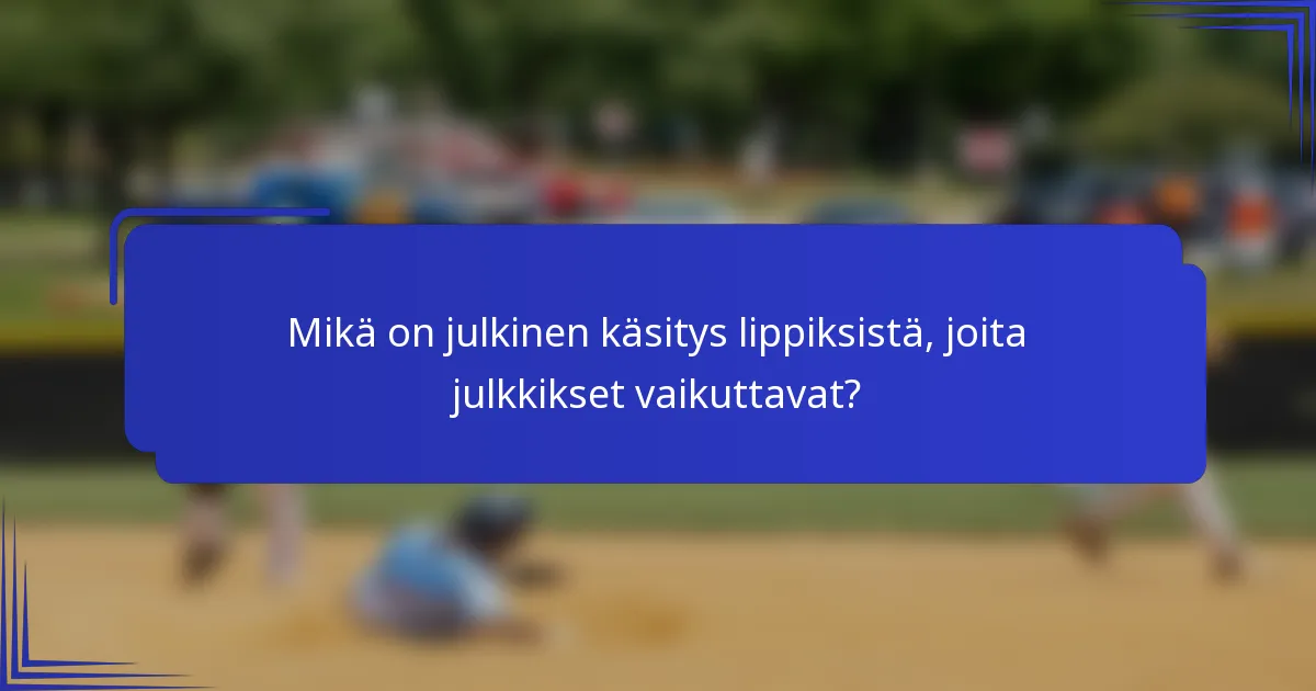 Mikä on julkinen käsitys lippiksistä, joita julkkikset vaikuttavat?