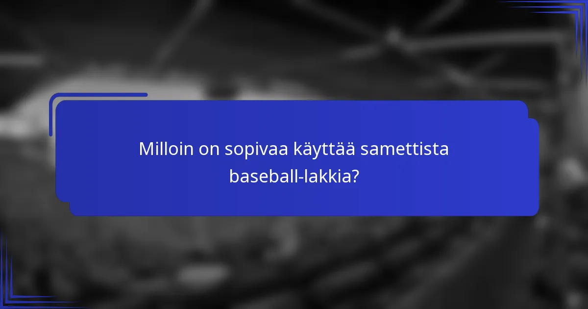 Milloin on sopivaa käyttää samettista baseball-lakkia?