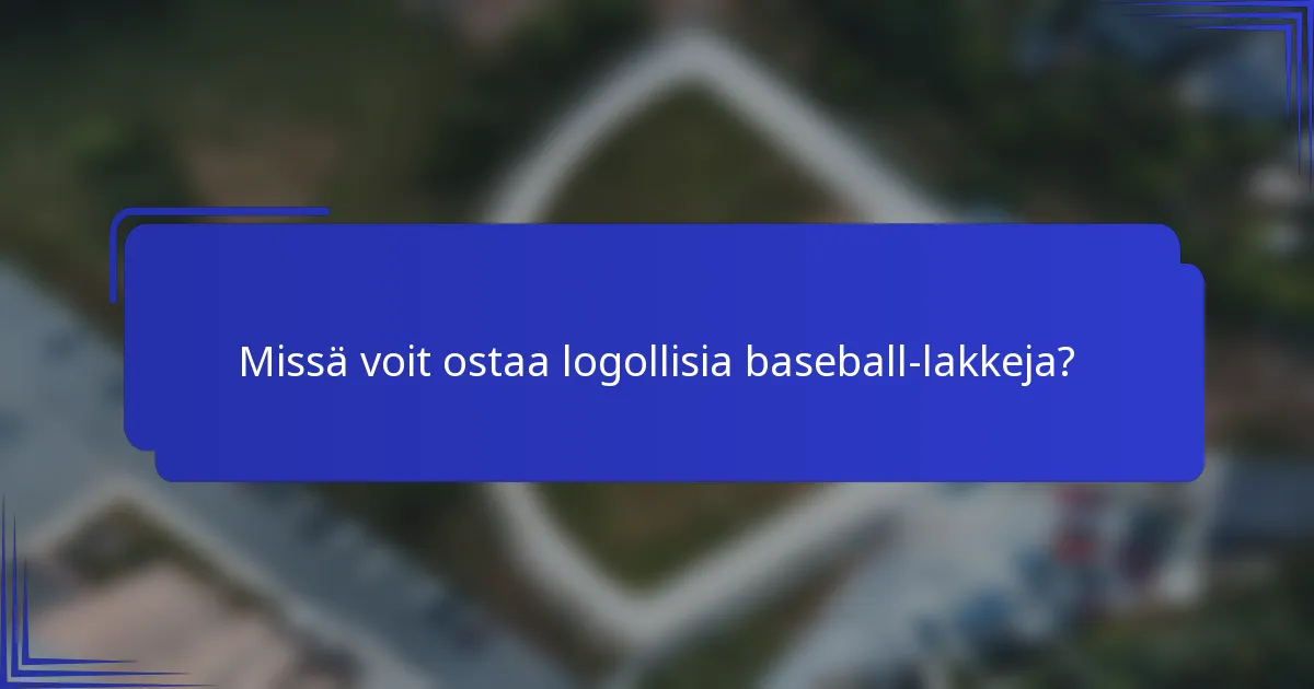 Missä voit ostaa logollisia baseball-lakkeja?