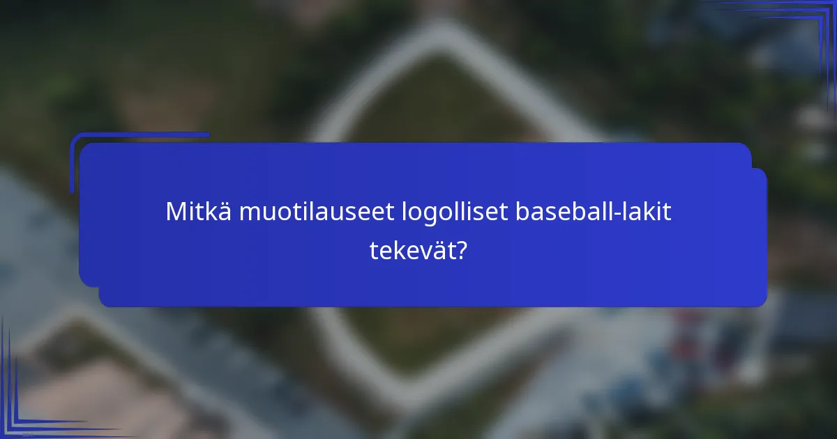Mitkä muotilauseet logolliset baseball-lakit tekevät?