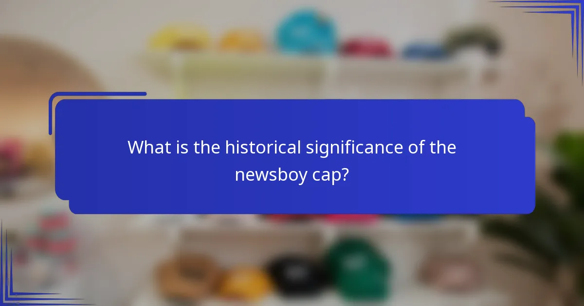 What is the historical significance of the newsboy cap?