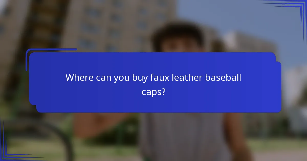 Where can you buy faux leather baseball caps?